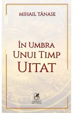 Coperta cărții In umbra unui timp uitat