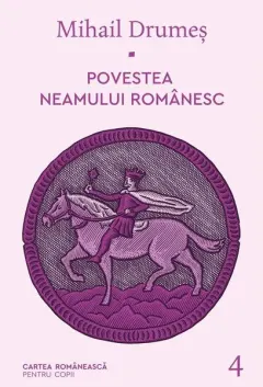 Coperta cărții Povestea neamului românesc (Vol. 4)
