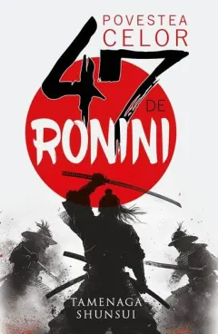 Coperta cărții Povestea celor 47 de ronini