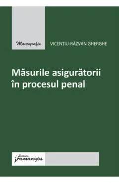 Coperta cărții Masurile asiguratorii in procesul penal - Vicentiu-Razvan Gherghe