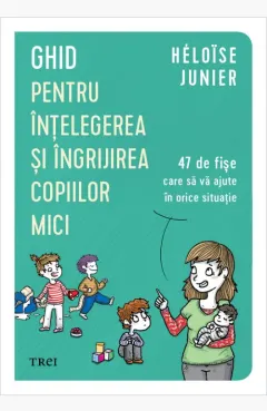Coperta cărții Ghid pentru înțelegerea și îngrijirea copiilor mici