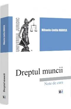 Coperta cărții Dreptul muncii. Note de curs - Mihaela-Emilia Marica