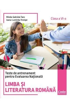 Coperta cărții Limba si literatura romana. Teste de antrenament pentru Evaluarea Nationala - Clasa 6 - Mirela-Gabriela Tanc, Ioana-Luminita Trempe