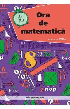 Coperta cărții Ora de matematica. Clasa 8