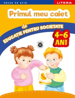Coperta cărții Primul meu caiet de educatie pentru societate. 4-6 ani
