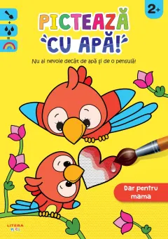 Coperta cărții Picteaza cu apa! Dar pentru mama (2+)