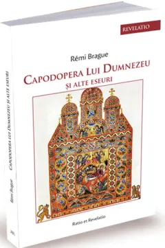Coperta cărții Capodopera lui Dumnezeu și alte eseuri