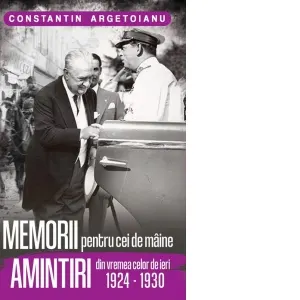 Coperta cărții Memorii pentru cei de mâine, Amintiri din vremea celor de ieri 1924-1930 (Vol. 5)