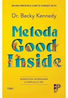 Coperta cărții Metoda Good Inside. Bunatatea interioara a copilului tau