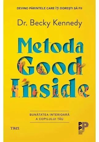 Coperta cărții Metoda Good Inside. Bunatatea interioara a copilului tau