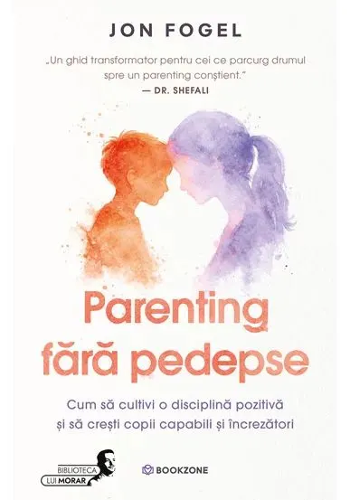 Coperta cărții Parenting fara pedepse. Cum sa cultivi o disciplina pozitiva si sa cresti copii capabili si increzatori