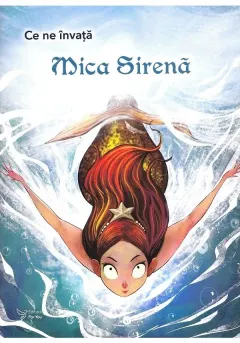 Coperta cărții Ce ne invata Mica Sirena