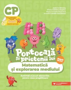 Coperta cărții Portocala si prietenii lui. Matematica si explorarea mediului. Activitati si jocuri distractive pentru clasa pregatitoare