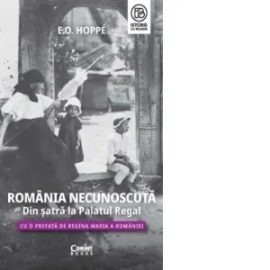 Coperta cărții Romania Necunoscuta. Din satra la Palatul Regal. Cu o prefata de Regina Maria a Romaniei