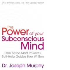 Coperta cărții The Power Of Your Subconscious Mind (revised)