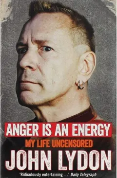 Coperta cărții Anger Is An Energy - My Life Uncensored