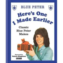 Coperta cărții Here's One I Made Earlier: Classic Blue Peter Makes