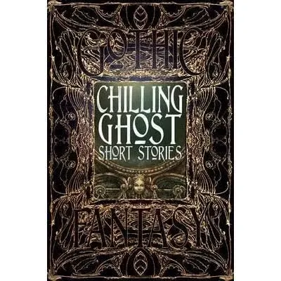Coperta cărții Chilling Ghost Short Stories (Gothic Fantasy Series)