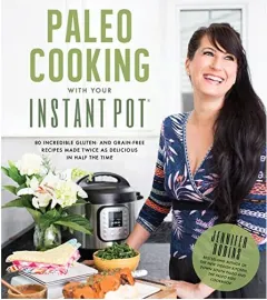 Coperta cărții Paleo cooking with your Instant Pot, Jennifer Robins