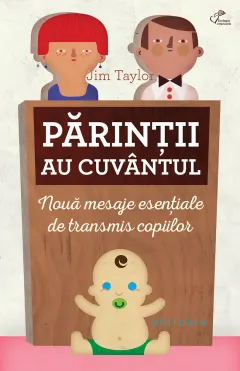 Coperta cărții Parintii au cuvantul. 9 mesaje esentiale de transmis copiilor