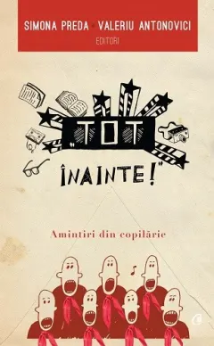 Coperta cărții Tot inainte. Amintiri din copilarie