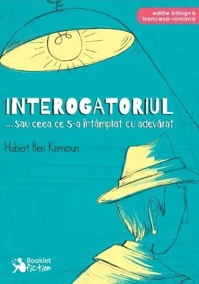 Coperta cărții Interogatoriul... sau ceea ce s-a intamplat cu adevarat
