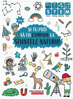 Coperta cărții Și tu poți să fii campion la Științele naturii (7 ani+)