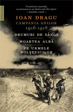 Coperta cărții Campania anilor 1916–1918. Drumuri de sânge. Moartea albă. Pe urmele bolșevicilor
