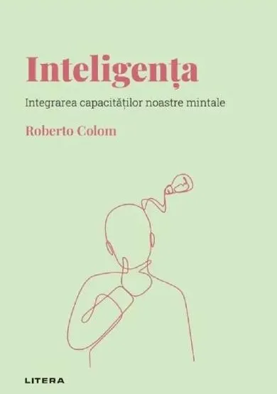 Coperta cărții Descopera psihologia. Inteligenta. Integrarea capacitatilor noastre mintale