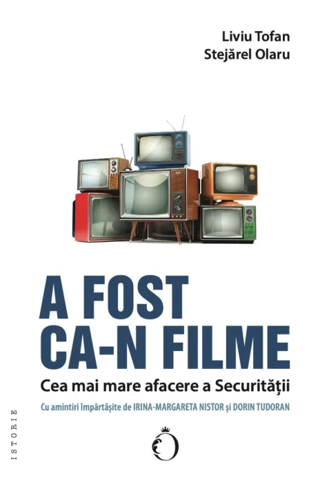 Coperta cărții A fost ca-n filme. Cea mai mare afacere a Securitatii