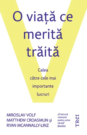 Coperta cărții O viață ce merită trăită. Calea către cele mai importante lucruri