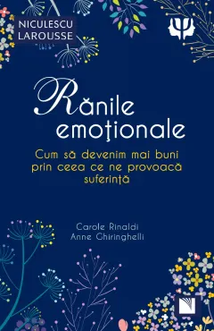 Coperta cărții Rănile emoționale. Cum să devenim mai buni prin ceea ce ne provoacă suferință