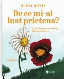 Coperta cărții De ce mi-ai luat prietena? Cu idei de jocuri si activitati