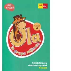 Coperta cărții OLA in grupa mijlocie. Caiet de lucru pentru prescolari, 4-5 ani (editie revizuita). Caiet 4