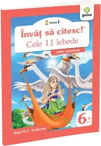 Coperta cărții Invat sa citesc! Nivelul 1 - Cele unsprezece lebede (editie actualizata)