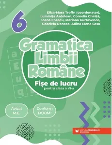 Coperta cărții Gramatica limbii romane. Fise de lucru pentru clasa a VI-a