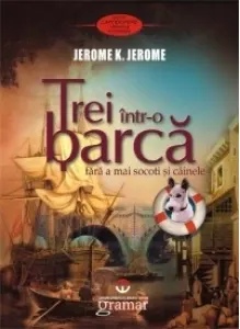 Coperta cărții Trei intr-o barca (fara a mai socoti si cainele)