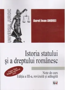 Coperta cărții Istoria statului si a dreptului romanesc. Note de curs. Legea Tarii. Dreptul medieval scris, Editia a III-a, revizuita si adaugita