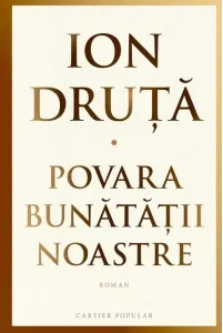Coperta cărții Povara bunatatii noastre