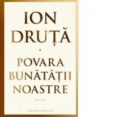 Coperta cărții Povara bunatatii noastre