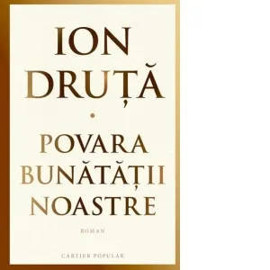 Coperta cărții Povara bunatatii noastre