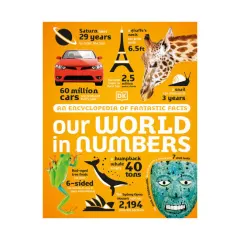 Coperta cărții Our world in numbers: an encyclopedia of fantastic facts