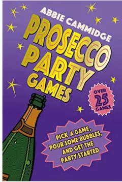 Coperta cărții Prosecco party games: pick a game, pour some bubbles, and get the party started