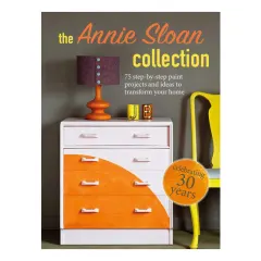 Coperta cărții The Annie Sloan collection: 75 step-by-step paint projects and ideas to transform your home