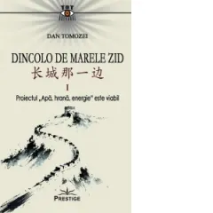 Coperta cărții Dincolo de Marele Zid. Volumul 1: Proiectul Apa, hrana, energie este viabil