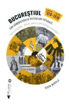 Coperta cărții Bucurestiul sub administratia Puterilor Centrale
