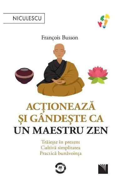 Coperta cărții Acționează și gândește ca un maestru zen