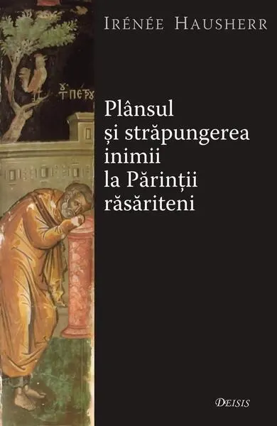 Coperta cărții Plânsul și străpungerea inimii la Părinții răsăriteni