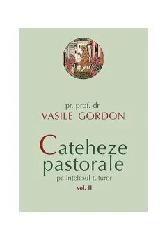 Coperta cărții Cateheze pastorale pe intelesul tuturor vol. 2