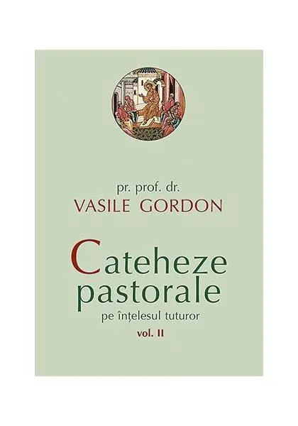 Coperta cărții Cateheze pastorale pe intelesul tuturor vol. 2
